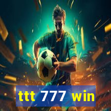 ttt 777 win